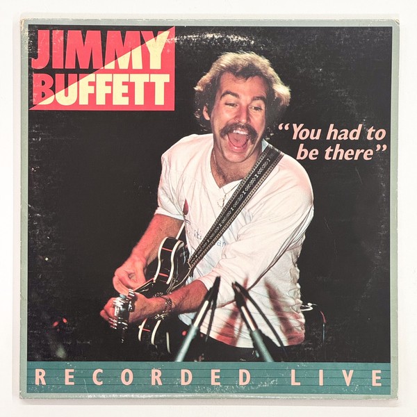 Jimmy Buffett – “You Had To Be There” – Recorded Live Vinyl Double LP 1978